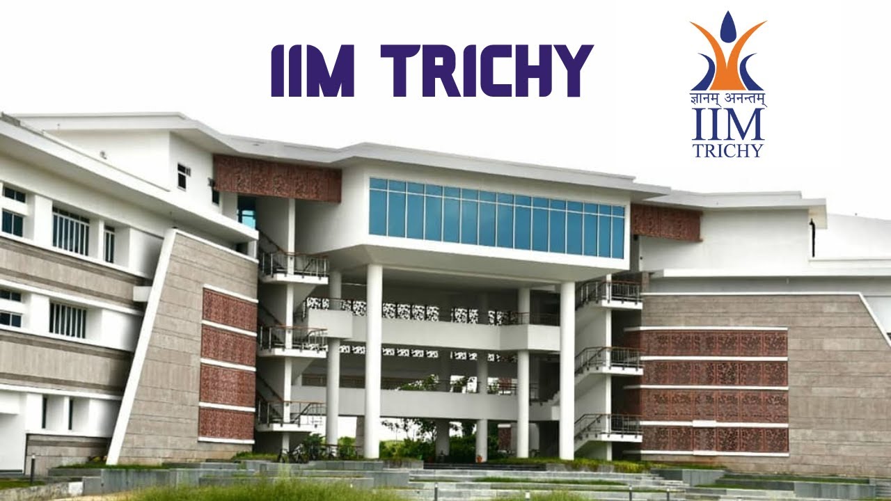 IIM Trichy: Campus Life, MBA Fees, Placements & Fests