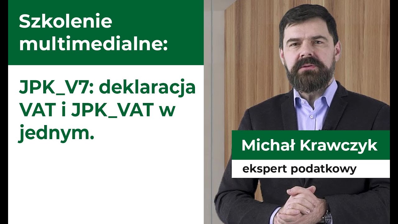 Szkolenie multimedialne: JPK_V7: deklaracja VAT i JPK_VAT w jednym.