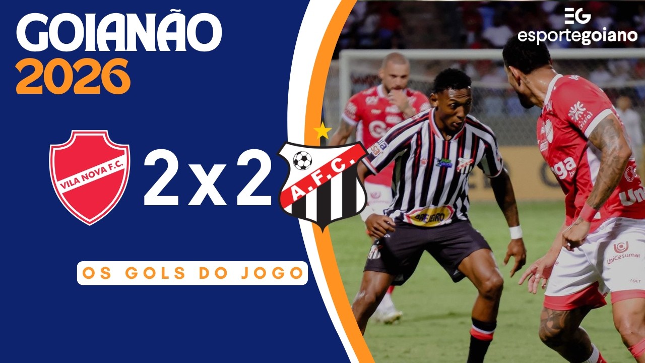 GOLS | VILA NOVA 2X2 ANÁPOLIS | GOIANÃO 2026