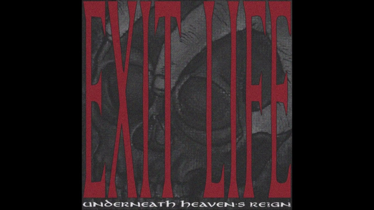 Exit Life - Underneath Heavens Reign 2025 (Full EP)