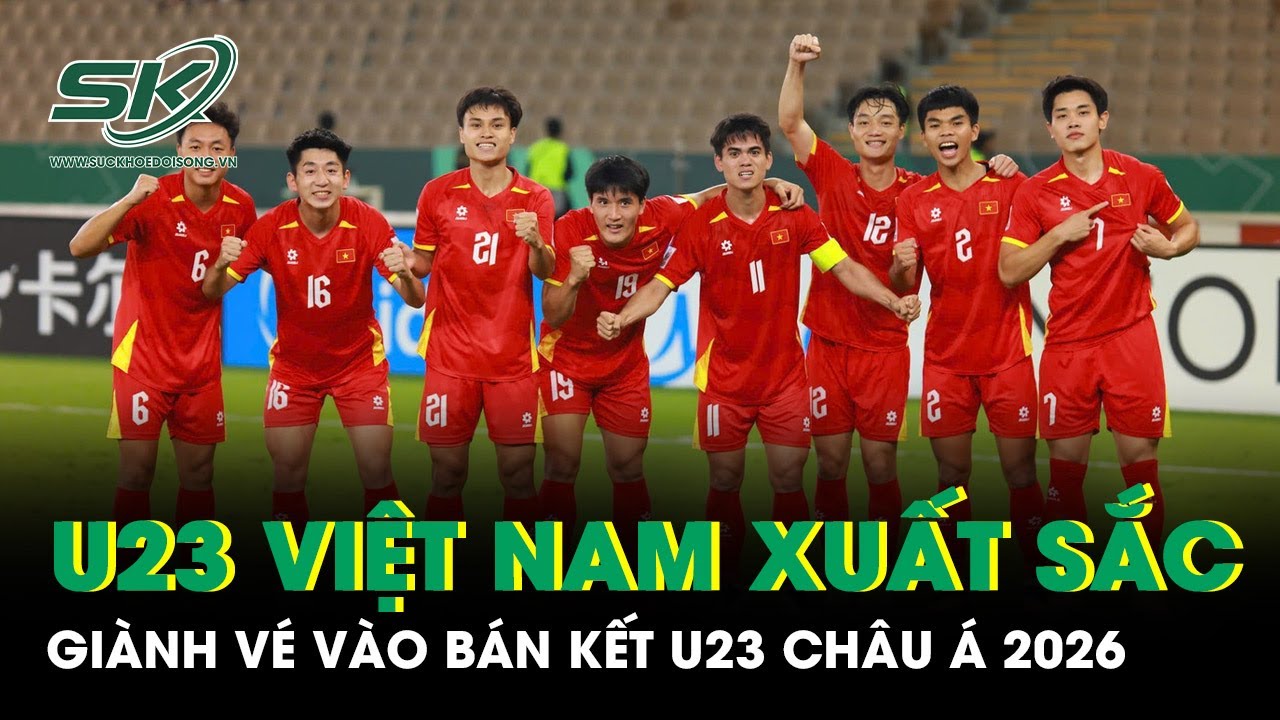 U23 Việt Nam thắng nghẹt thở U23 UAE, xuất sắc giành vé vào bán kết U23 châu Á 2026