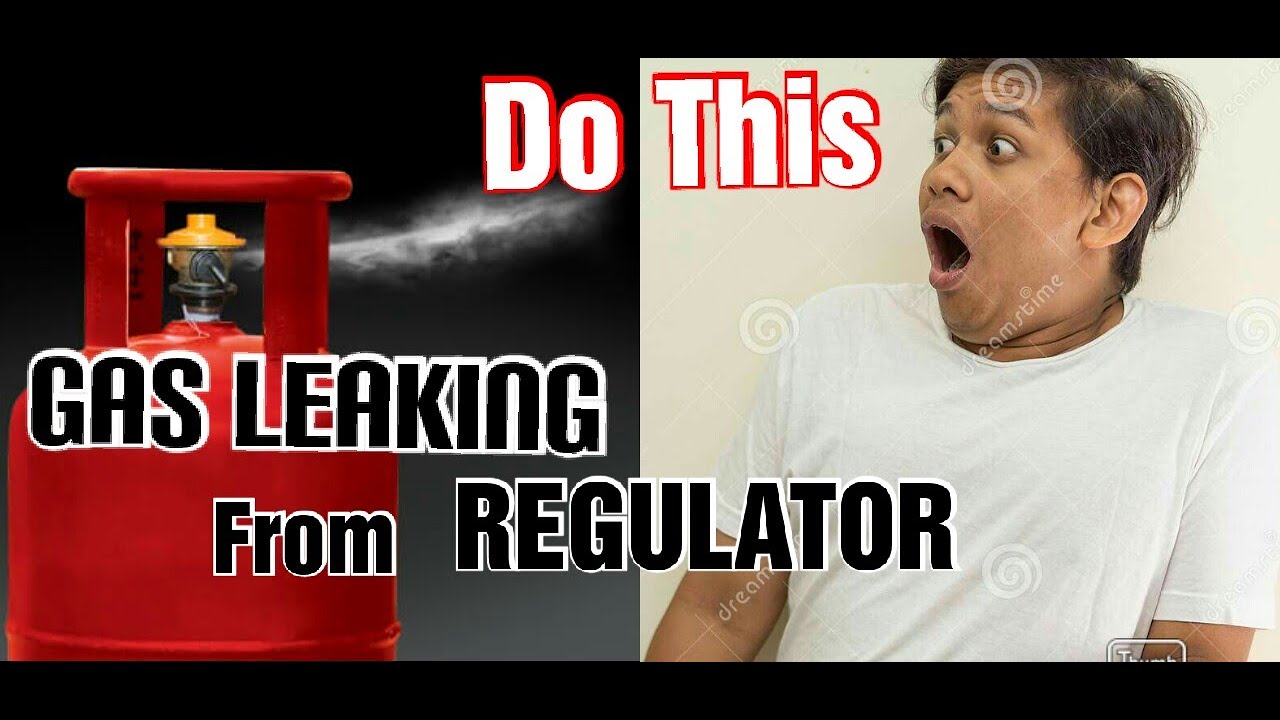 How to Fix Gas Leakage from Regulator