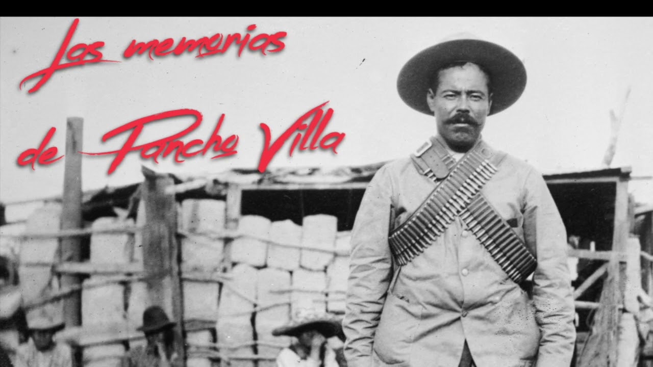 LAS MEMORIAS DE PANCHO VILLA