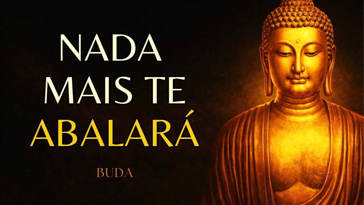 Como Permanecer INABALÁVEL Em Qualquer Situação | Buddha