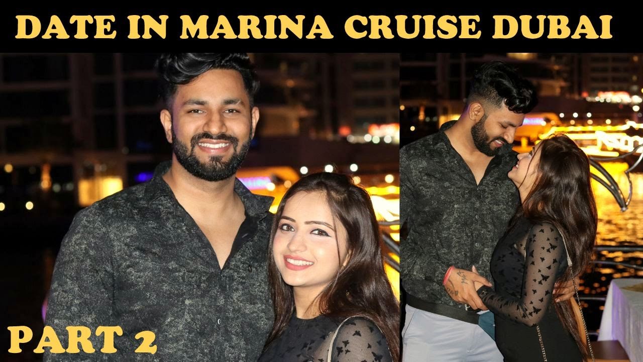 DATE IN MARINA CRUISE DUBAI | PART 2 | VJ PAWAN SINGH