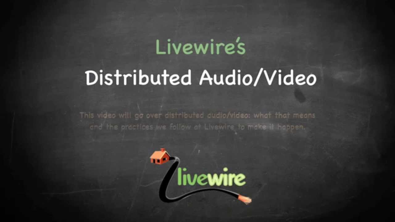 Livewire's Distributed Audio Video
