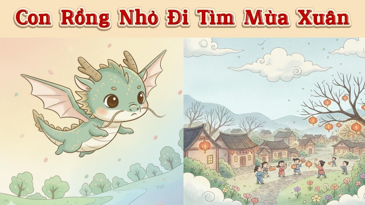 Kể Chuyện Bé Nghe – Tập 50: Con Rồng Nhỏ Đi Tìm Mùa Xuân