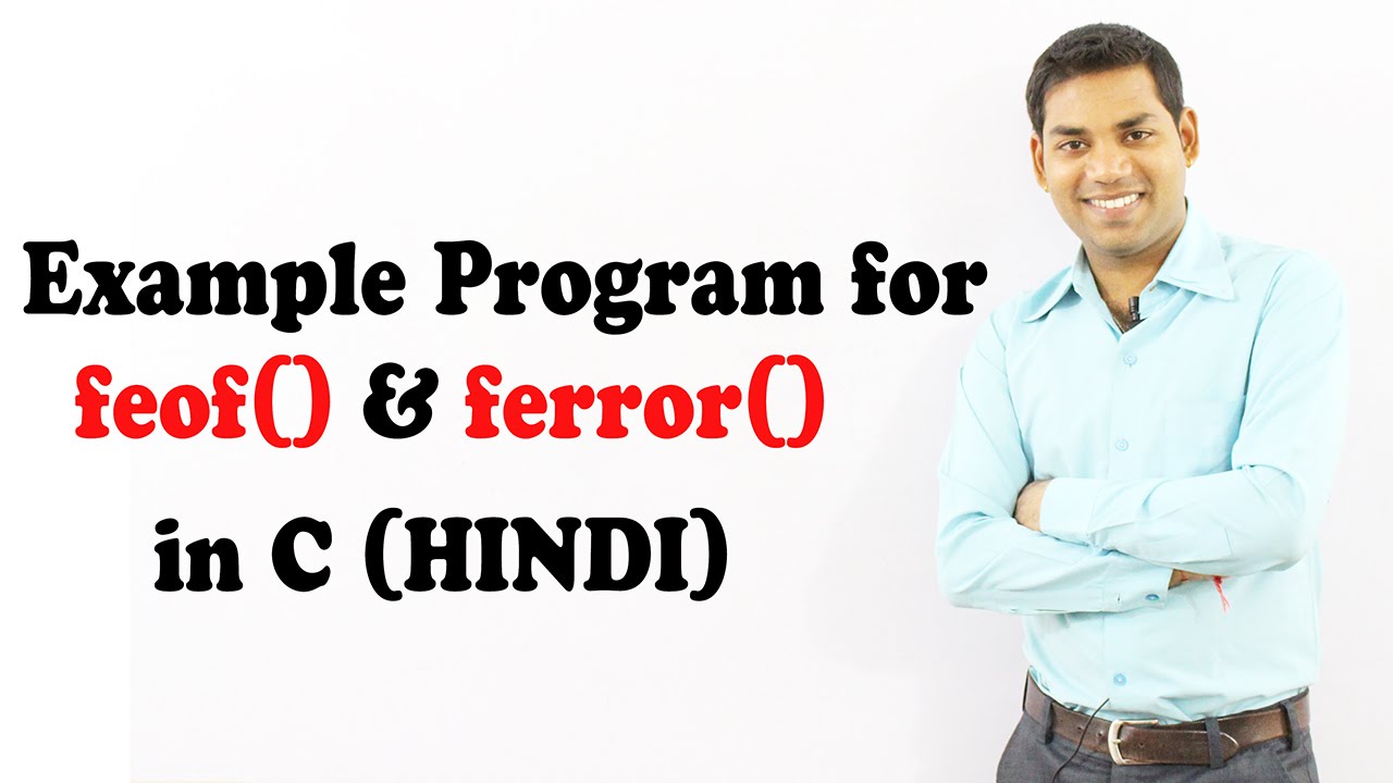 Example Program for feof() and ferror() in C (HINDI)