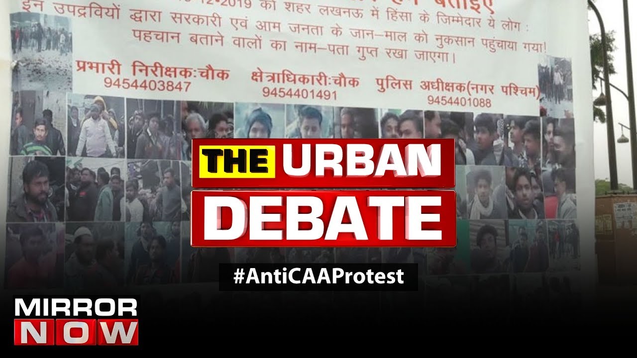 U.P Government's banner on Anti-CAA protesters highly unjust? | The Urban Debate