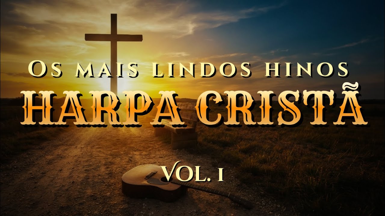 Os Mais Lindos Hinos — Harpa Cristã – Vol. 1 | Harpa Country