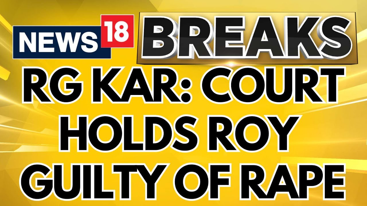 RG Kar Case | Court Finds Accused Sanjay Roy Guilty In Rape And Murder Of 31 Year Old Doctor