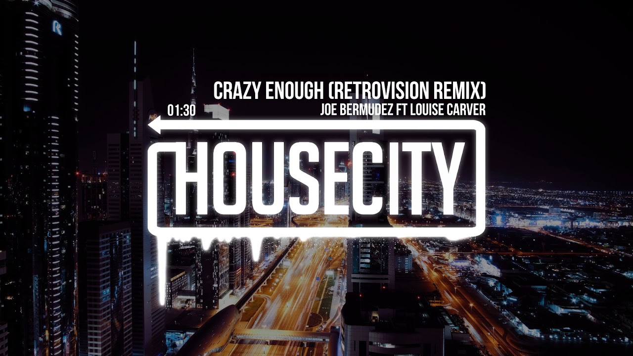 Joe Bermudez ft Louise Carver - Crazy Enough (RetroVision Remix)