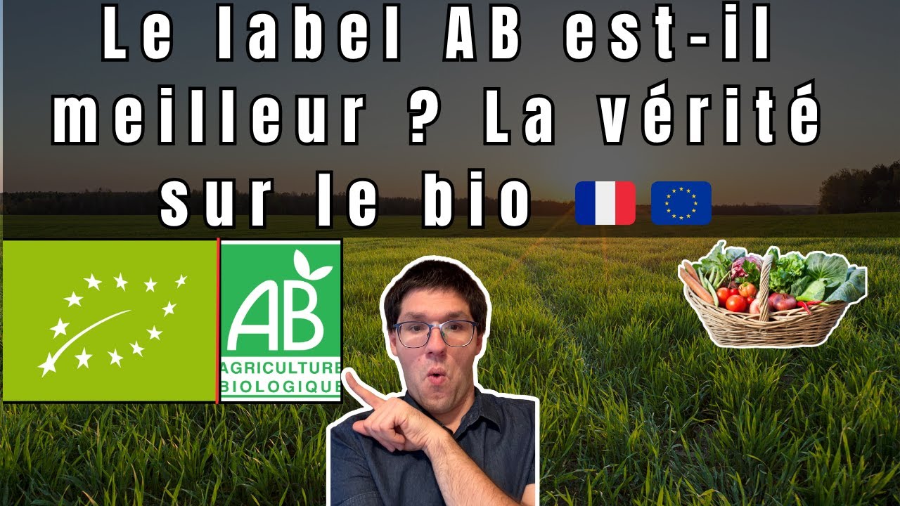 Label AB ou Label UE 🇪🇺 : Quelle est la vraie différence ?
