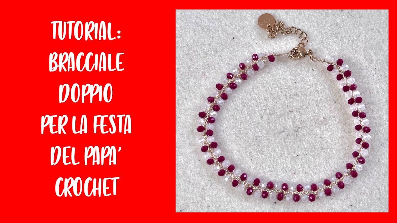TUTORIAL: BRACCIALE DOPPIO PER LA FESTA DEL PAPA' *CROCHET*
