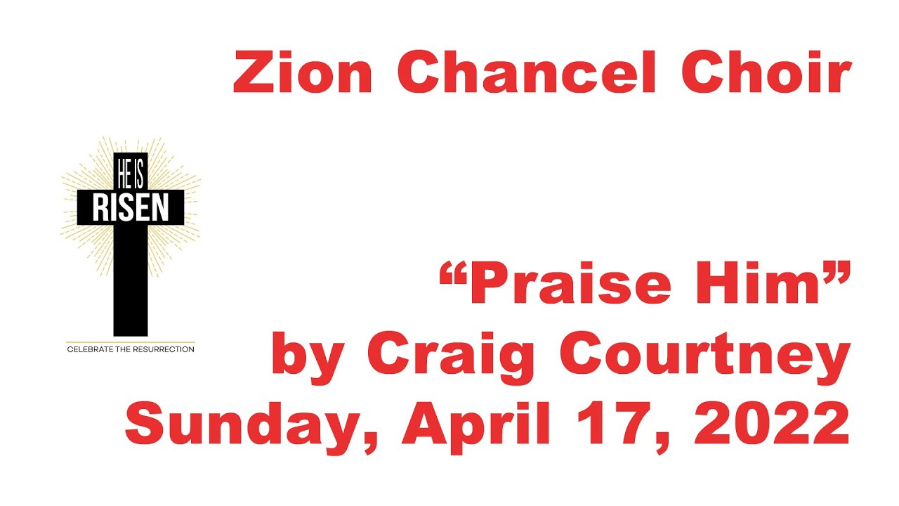 Chancel Choir - Praise Him