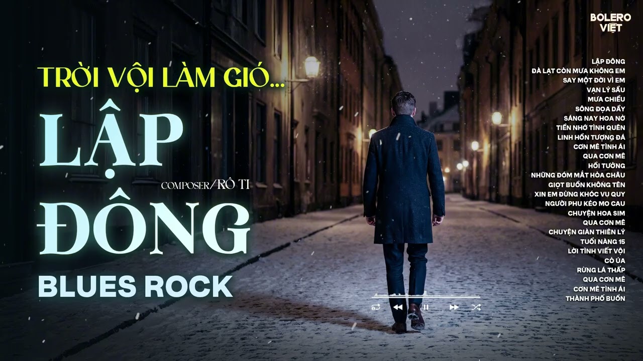 LẬP ĐÔNG - BLUES ROCK | RÔ TI | NHẠC BUỒN HOT TIKTOK | TRỜI VỘI LÀM GIÓ LẬP ĐÔNG LÁ KIA THAY MÀU