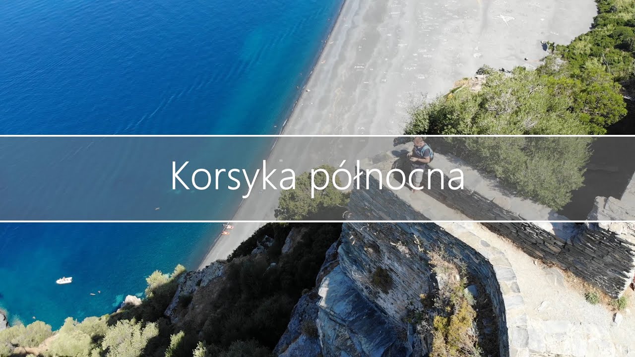 Atrakcje Korsyki - najpiękniejsze miejsca Korsyki P&oacute;łnocnej - co warto zobaczyć - co zwiedzić
