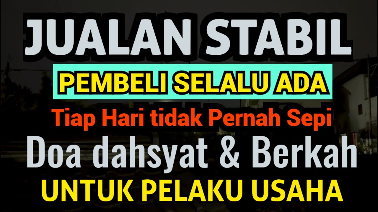 jualan stabil orang tertarik pada barang jualan anda, doa buat jualan tiap hari