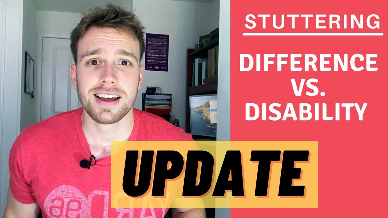 Stuttering: Difference vs Disability UPDATE