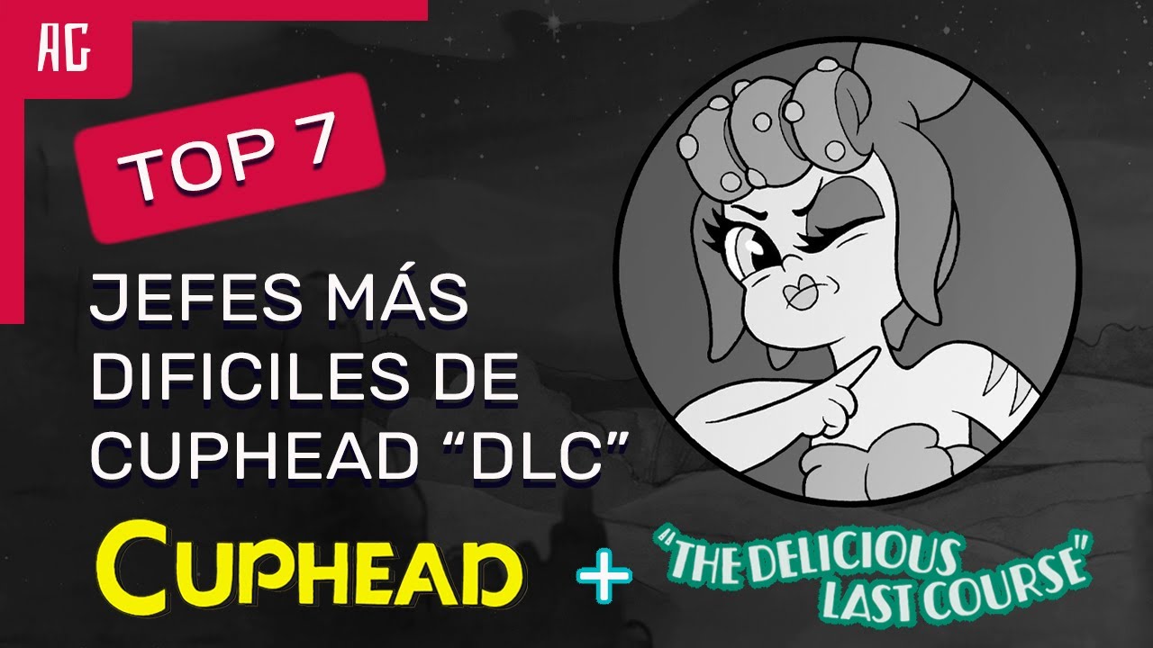🤕 LOS 7 JEFES MÁS DIFICILES | “Cuphead + DLC The Delicious Last Course