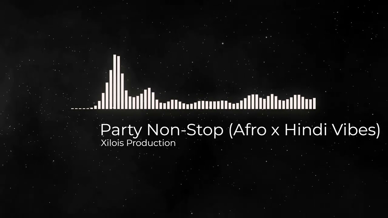 Party Non Stop (Afro x Hindi Vibes)
