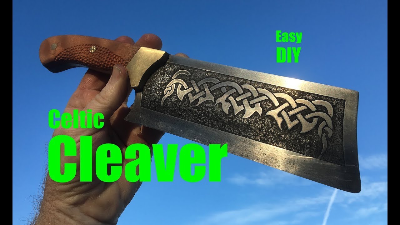 How to make a Celtic Cleaver Knife with easy Etched Blade and Spine