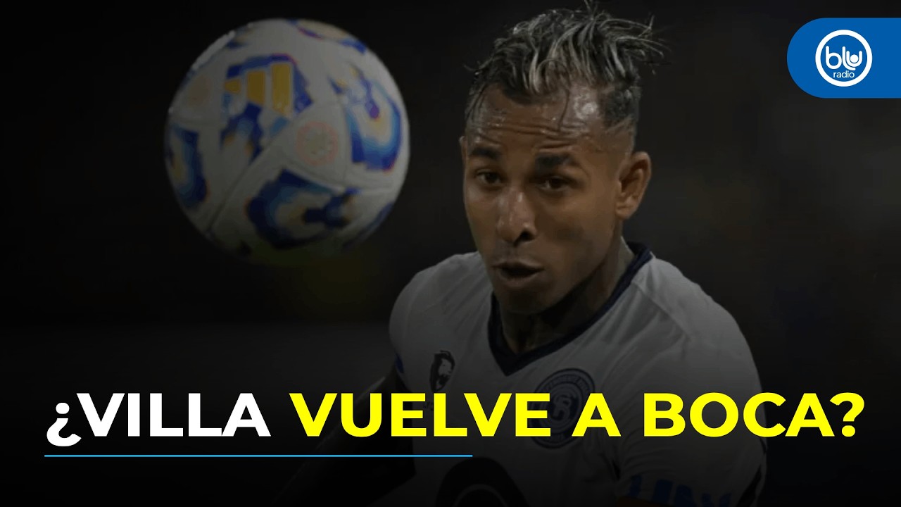 Sebastián Villa podría regresar a Boca Juniors | Blog Deportivo con Javier Hernández 2–3 | 02/03/26