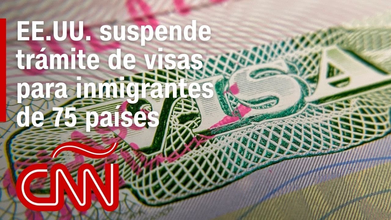 EE.UU. suspende tr&aacute;mites de visas de inmigrante para ciudadanos de 75 pa&iacute;ses, &iquest;a qui&eacute;n afecta?