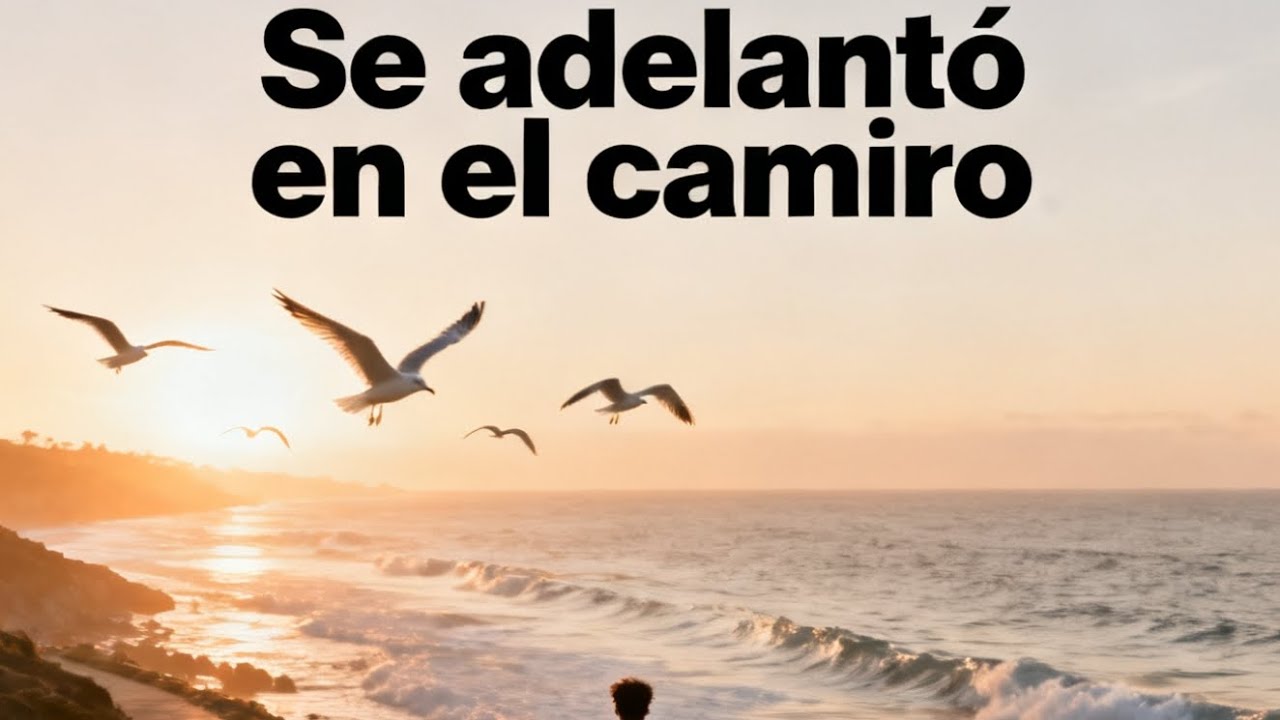 Te Adelantaste En El Camino, una canción dedicada para quienes han perdido un ser querido.
