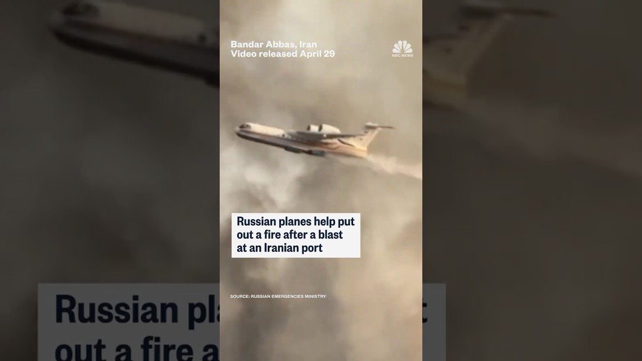Russian planes help extinguish large fire at Iran's Bandar Abbas port after powerful blast