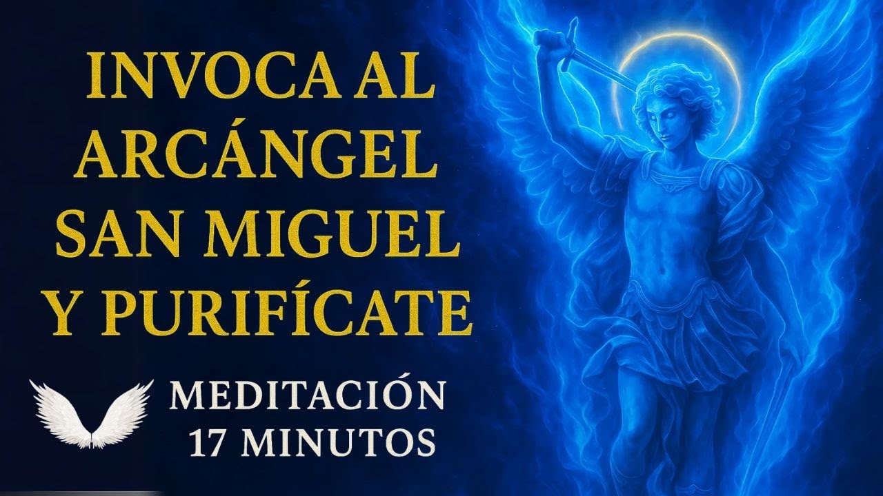 INVOCA el PODER del Arcángel MIGUEL | YO SOY la Llama AZUL  🪽 Meditación de Limpieza y de FE