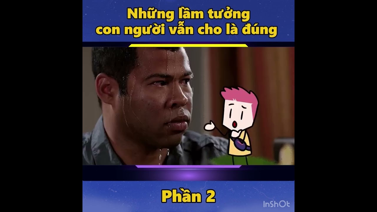 Những lầm tưởng mà con người vẫn luôn cho là đúng. 