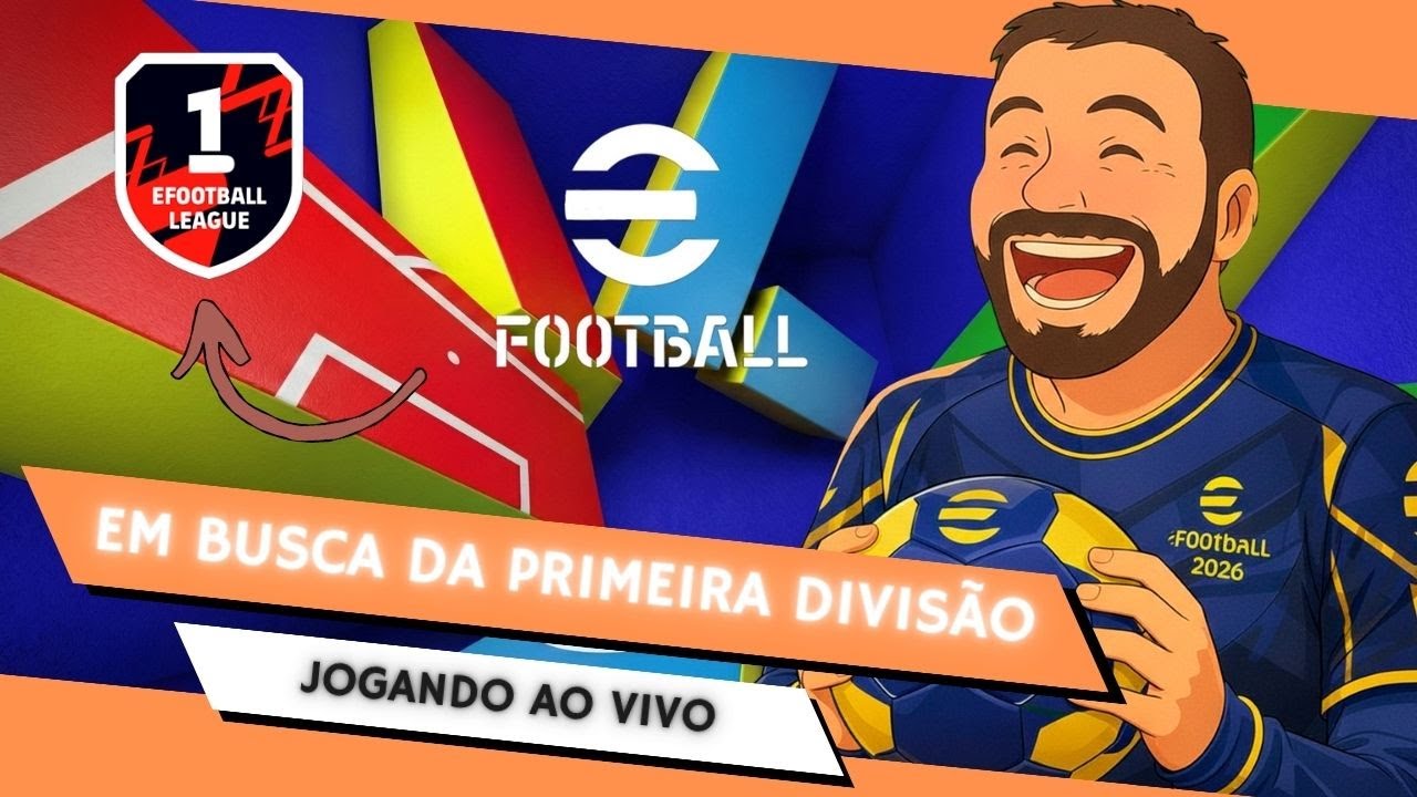 Gravado  ao Vivo - eFootball - RUMO À PRIMEIRA DIVISÃO