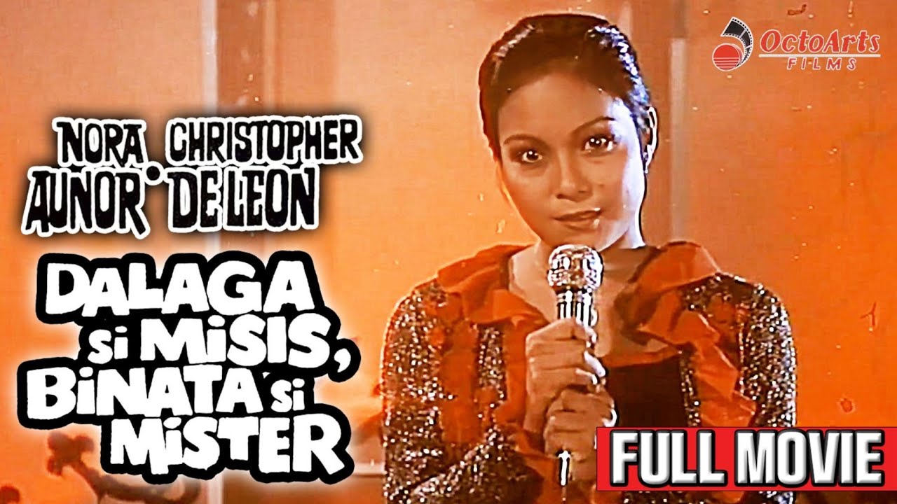 DALAGA SI MISIS, BINATA SI MISTER | Full Movie | Nora Aunor, Christopher De Leon, Carmi Martin