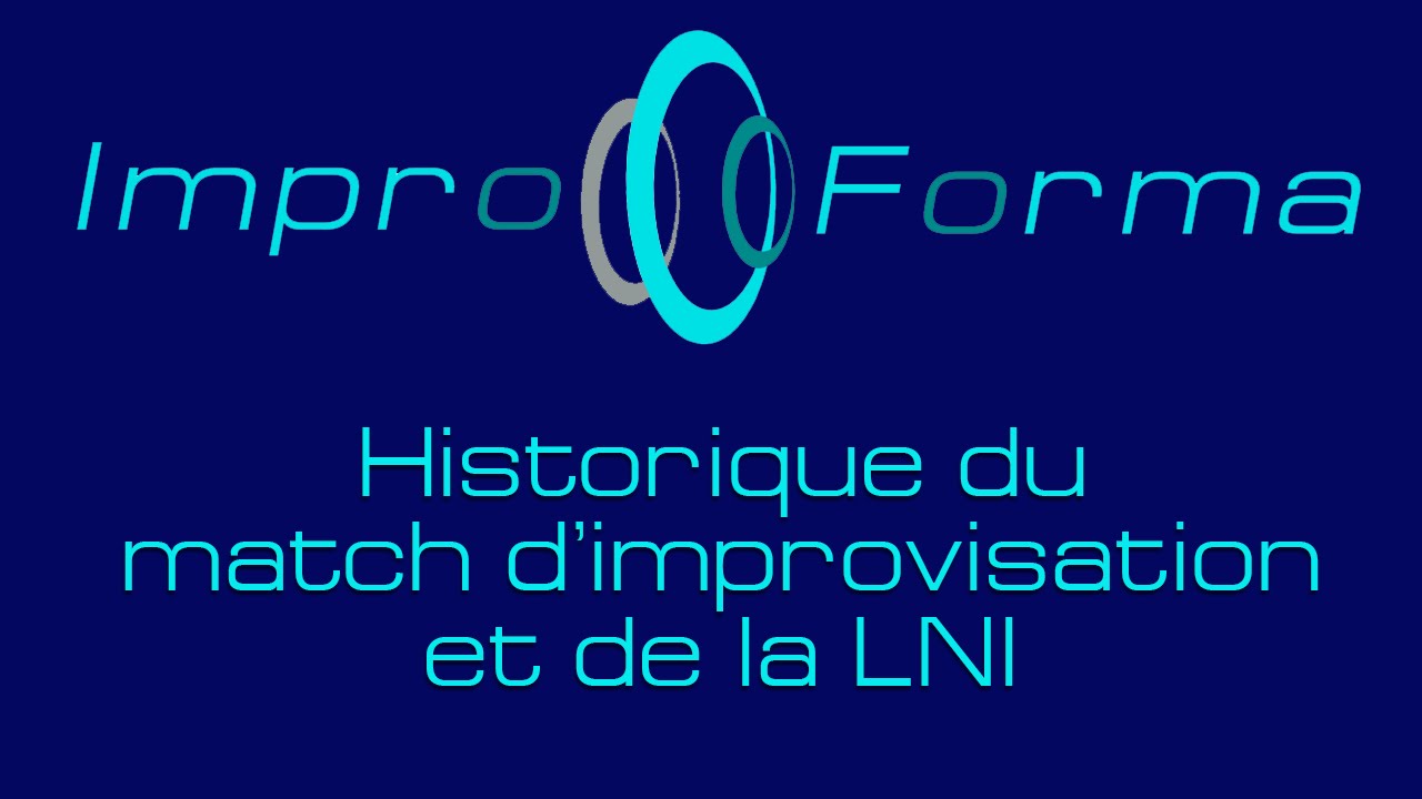 IMPROFORMA- Histoire du match d'improvisation et de la LNI