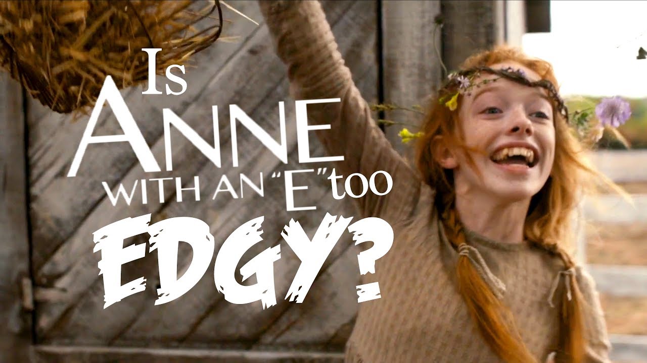 Is Netflix's Anne with an E (2017) too Edgy?