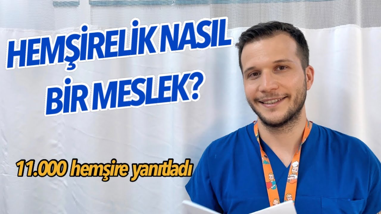 Hemşirelik nasıl bir meslek? Hemşire olmalı mı olmamalı mı?