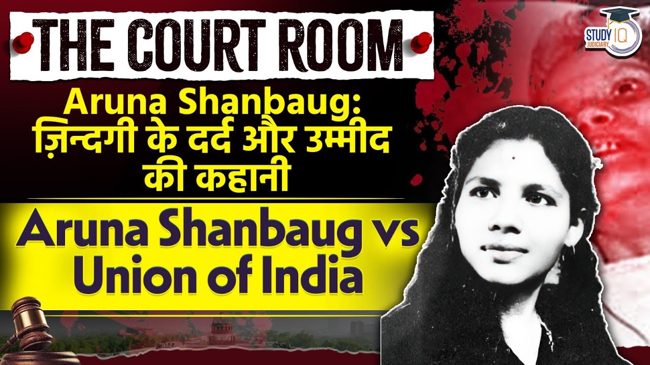 The CourtRoom Show: Aruna Shanbaug Case & India's Landmark Euthanasia Judgment!