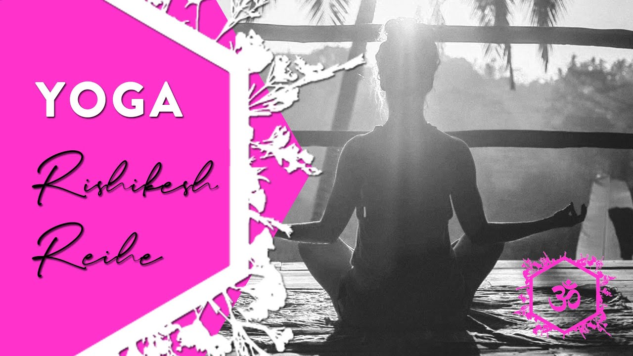 BLOOM YOGA //  Rishikesh Reihe