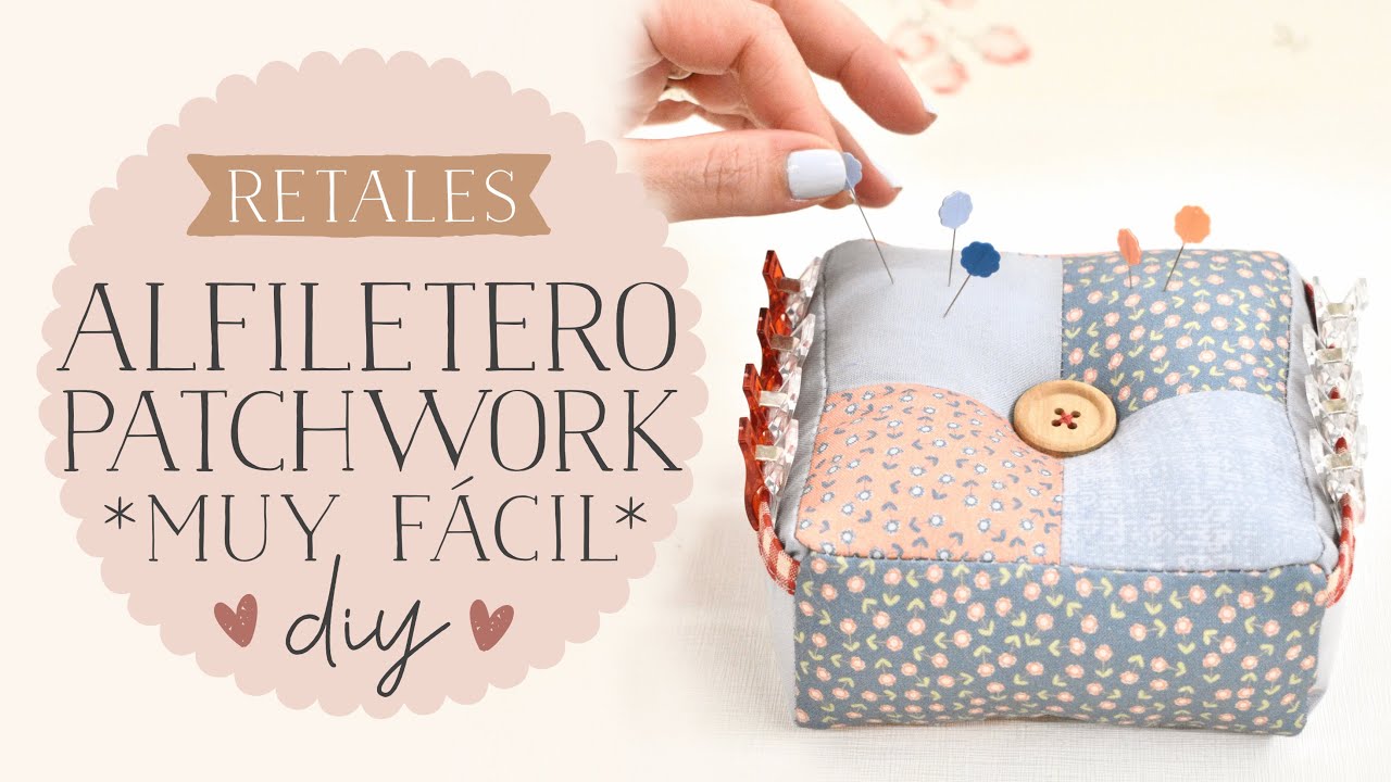 EP. 10 de Costura con Retales: Alfiletero Grande Cuadrado de Patchwork con Mini Bolsillos
