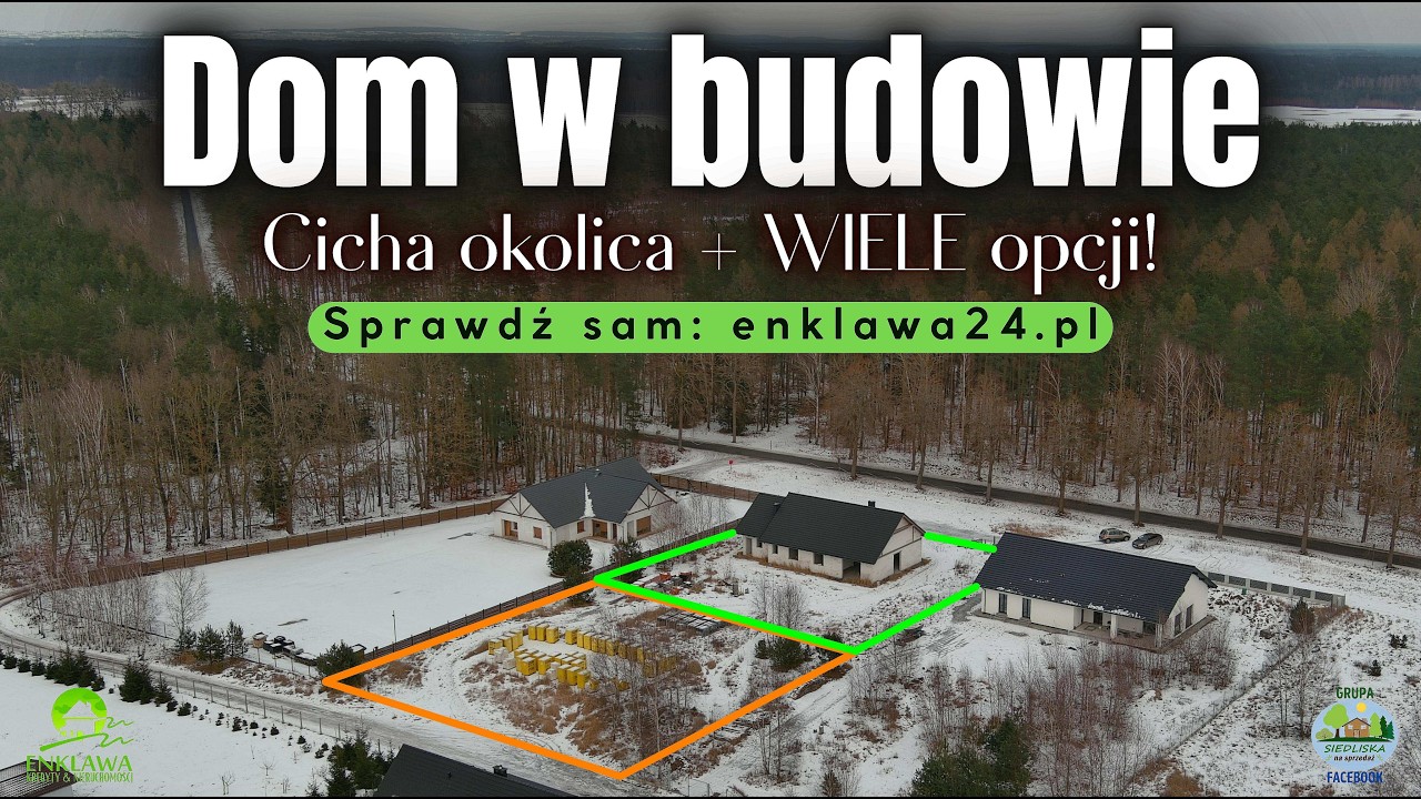 ENKLAWA prezentuje: Dom w budowie. Cicha okolica. Lasy i jeziora. Opcja zakupu działki obok! Zobacz!