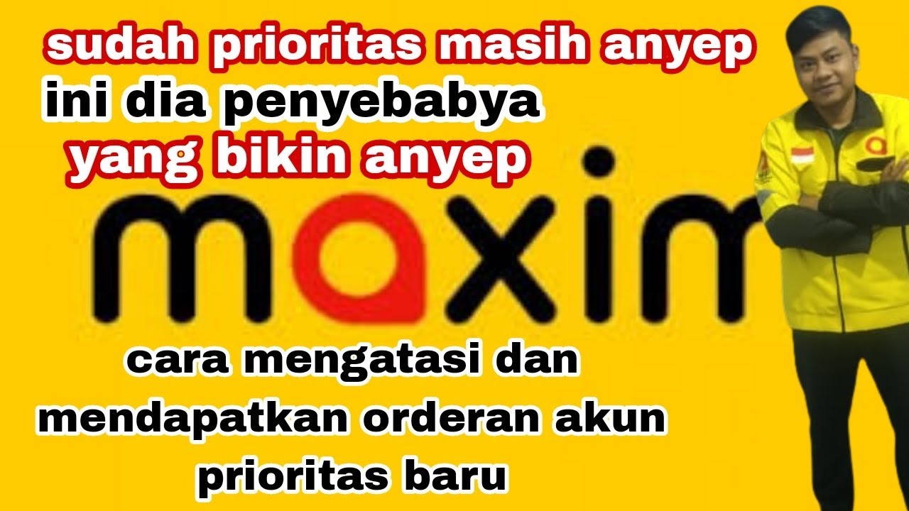 cara mengatasi akun maxim prioritas baru susah mendapatkan orderan