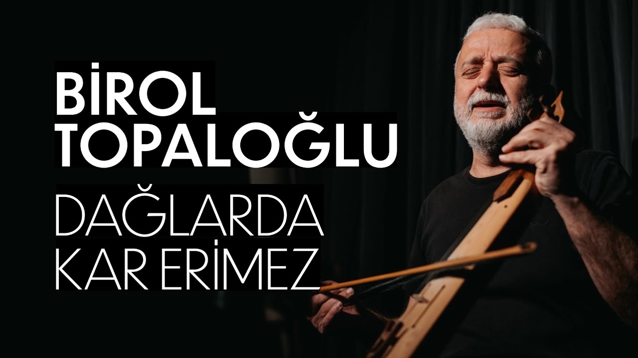 Birol Topaloğlu &ndash; Dağlarda Kar Erimez I Single &copy; 2021