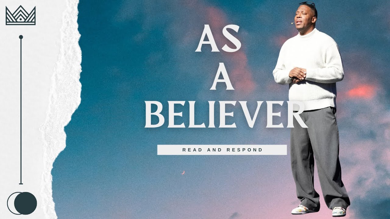 As A Believer // Read and Respond // Pastor Keenen Worrell