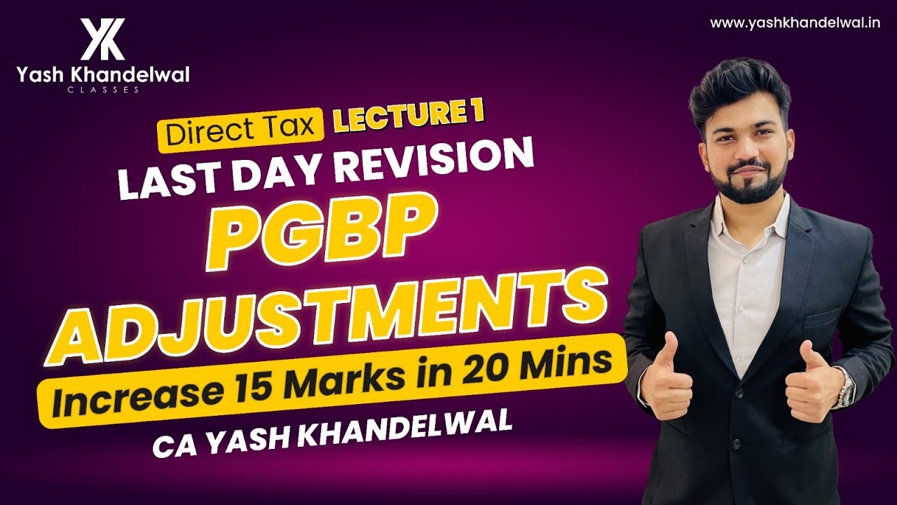 PGBP ADJUSTMENTS| Revise PGBP in 20 Minutes | Increase 15 Marks| CA Yash Khandelwal