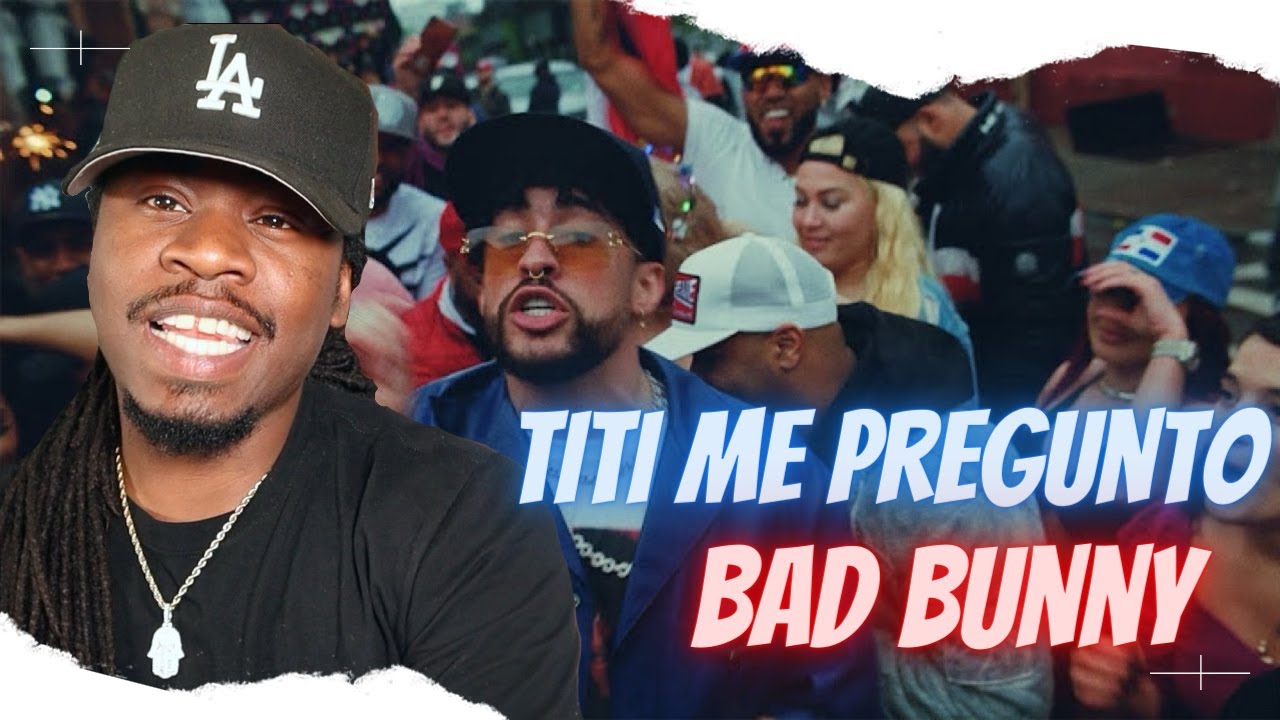 Bad Bunny Titi Me Pregunto official reaction video