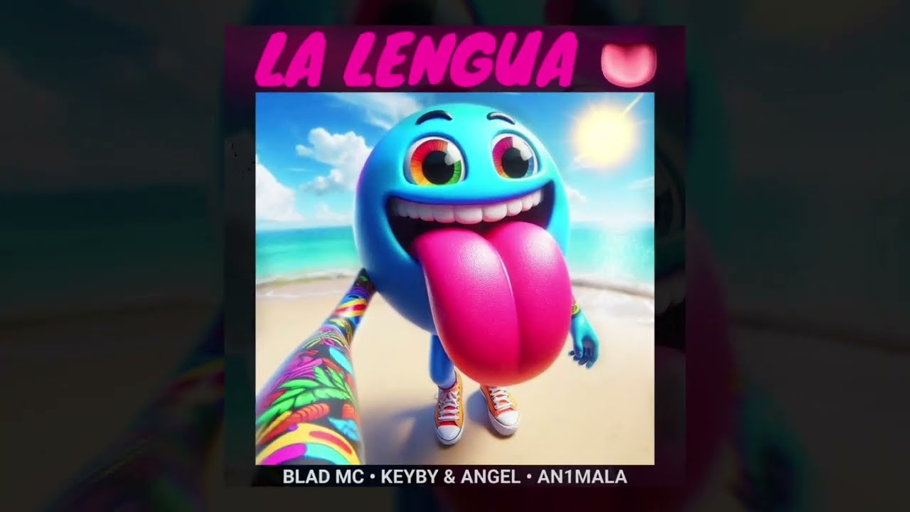 LA LENGUA👅 Blad MC &bull; Keyby y AngeL &bull; An1mala | 👅&rdquo;LA LENGUA ES TUYA PERO LA VIDA ES M&Iacute;A&rdquo; 👅