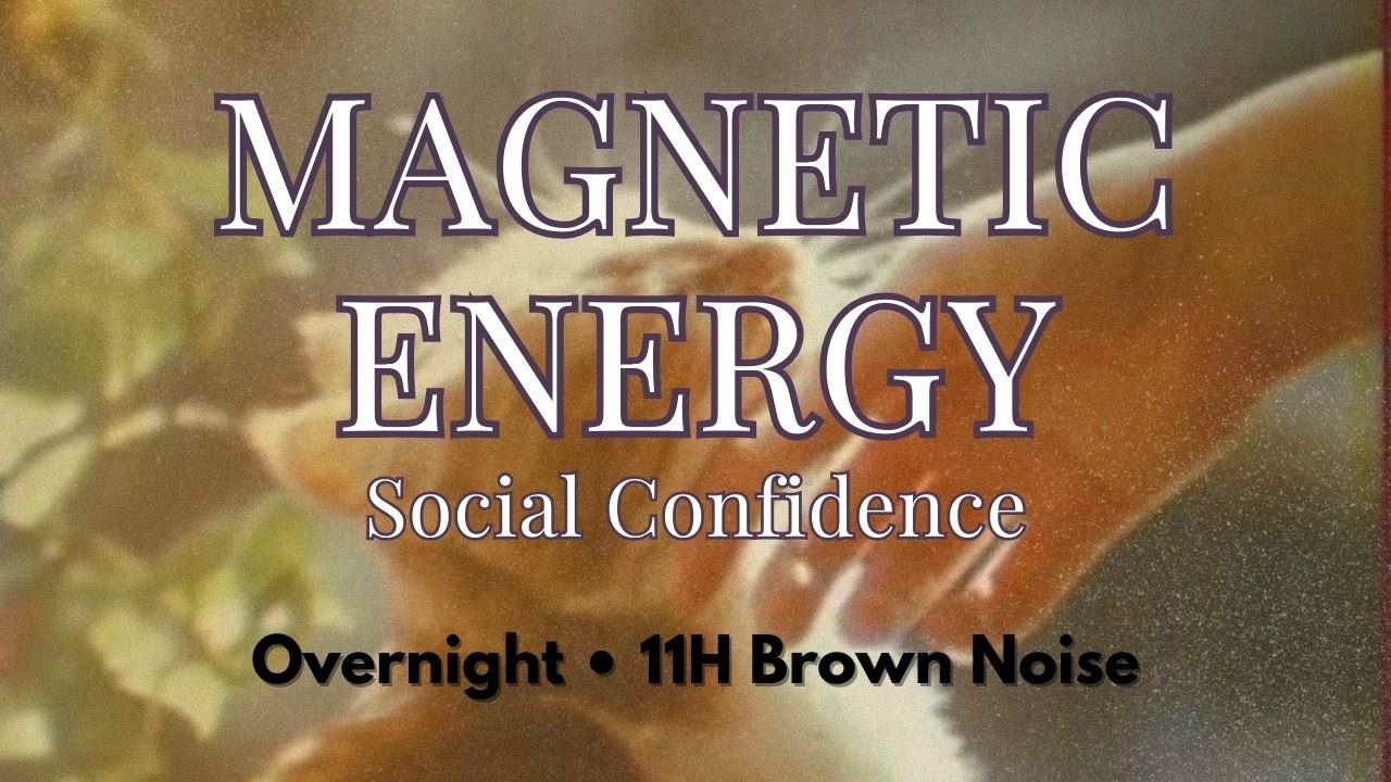 11H Brown Noise ASMR | Social Confidence Subliminal – Charisma & Magnetic Personality