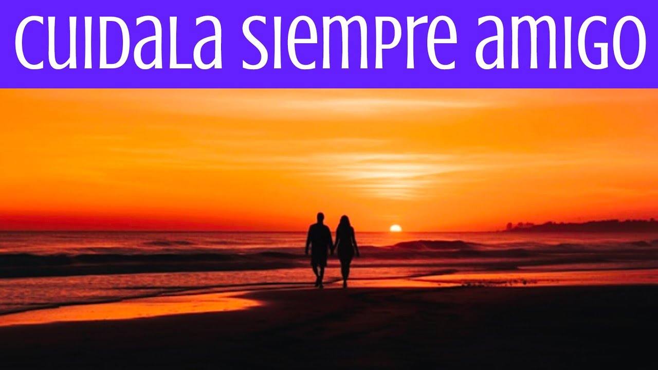 Amigo mio trátala como al principio y nunca habrá fin
