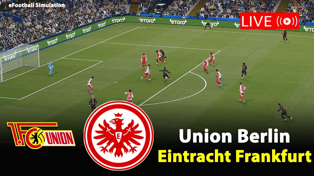 🔴Live- Union Berlin gegen Eintracht Frankfurt | Bundesliga 2025/26 | eFootball PES21 Simulation